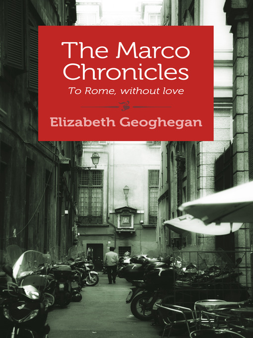 Title details for The Marco Chronicles by Elizabeth Geoghegan - Available